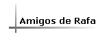 Amigos de Rafa