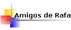 Amigos de Rafa