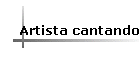 Artista cantando