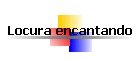 Locura encantando